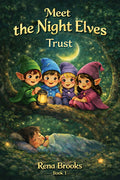 "Meet the Night Elves: Trust — a gentle rhyming children's picture book about emotional security and trust, for ages 3–7"