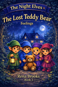 The Lost Teddy Bear: Feelings — a gentle rhyming children's picture book about emotional security and trust, for ages 3–7"
