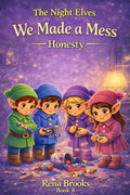 We Made a Mess: Honesty — a gentle rhyming children's picture book about how being honest makes you feel better inside. For ages 3–7"